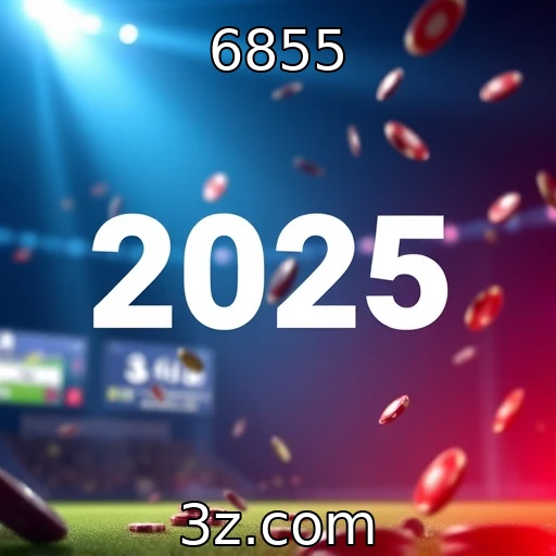 6855 E-sports em 2025: O Futuro das Competições e Oportunidades de Apostas